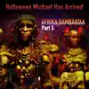 Stream & download Halloween Michael Has Arrived, Pt. 5 - Single