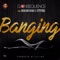 Banging (feat. Reekado Banks & Attitude) - Dj Consequence lyrics