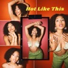 Hot Like This - Single