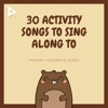 30 Activity Songs to Sing Along to
