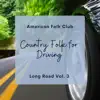 Country Folk for Driving, Long Road Vol. 3 album lyrics, reviews, download