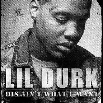 Dis Ain't What U Want by Lil Durk song reviws