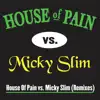 House of Pain Vs. Micky Slim (Remixes) album lyrics, reviews, download