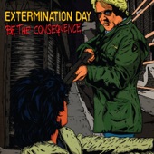 Extermination Day - Be the Consequence