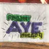 Aye (feat. Huego 9) - Single album lyrics, reviews, download