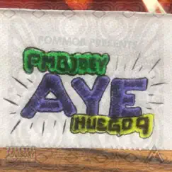 Aye (feat. Huego 9) - Single by PMB Joey album reviews, ratings, credits