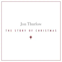 The Story of Christmas by Jon Thurlow album reviews, ratings, credits