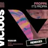 It's Proppa (Remixes) - Single album lyrics, reviews, download