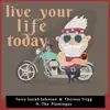 Live Your Life Today (feat. The Flamingos) - Single album lyrics, reviews, download