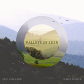 Valleys of Eden - Eric Heitmann & Fabian Boreck