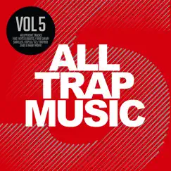 All Trap Music, Vol. 5 by Various Artists album reviews, ratings, credits