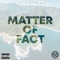 Matter of Fact - Jaytotha3 lyrics