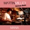 Mana (feat. Tom Quayle) - Martin Miller lyrics