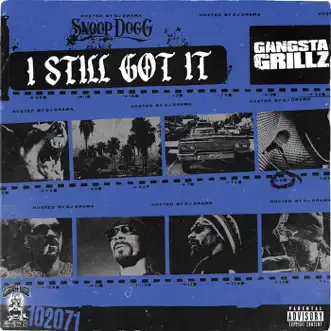 Gangsta Grillz: I Still Got It by Snoop Dogg & DJ Drama album reviews, ratings, credits