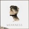 Weakness - Prismo lyrics