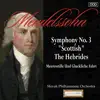 Stream & download Mendelssohn: Symphony No. 3, "Scottish" - The Hebrides - Meeresstille Und Gluckliche Fahrt