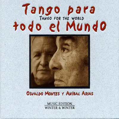 Tango para Todo el Mundo - Osvaldo Montes Tango para Todo el Mundo - Osvaldo Montes