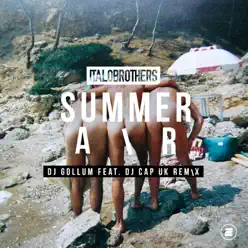 Summer Air (DJ Gollum feat. DJ Cap UK Remix) - Single - ItaloBrothers