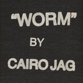 Cairo Jag - Worm