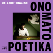 Onomatopoetika - Malakoff Kowalski
