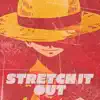 Stretch It Out (Luffy Song) (feat. Breeton Boi) - Single album lyrics, reviews, download