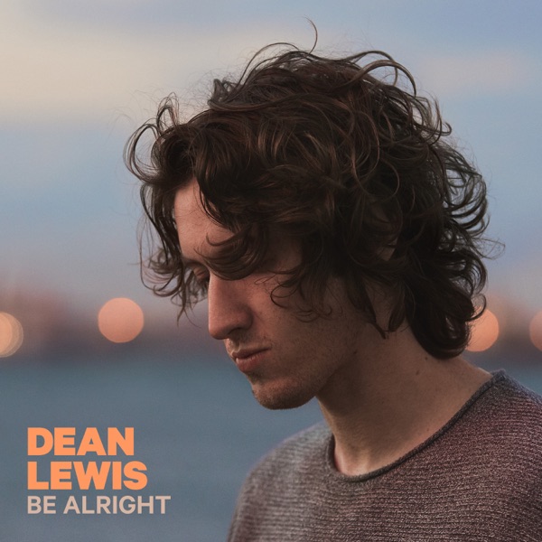 Dean Lewis Be Alright