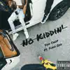 No Kiddin' (feat. Yung odd) - Single album lyrics, reviews, download