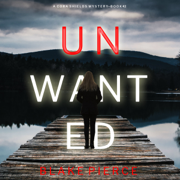 Unwanted (A Cora Shields Suspense Thriller—Book 2)