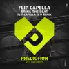 Stream & download Bring the Beat (Flip Capella & Attila Sezgin 2K17 Remix) - Single