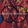 Circles In the Same Sky - Single