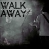 Walk Away - Single