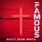 Famous (feat. Crystal Yates & Will Yates) - Scott Sean White lyrics
