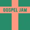 Gospel Jam song lyrics