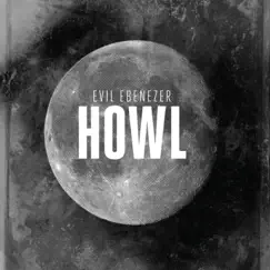 Howl by Evil Ebenezer album reviews, ratings, credits