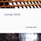 Orange Black - (Weve Lost) Gravity