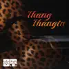 Thang Thangin - Single album lyrics, reviews, download