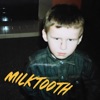 Milktooth - Single