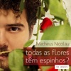 Todas as Flores Têm Espinhos? - 10 Anos