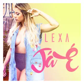 Já É - Single by Lexa album reviews, ratings, credits