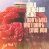 Don't Tell Me I Don't Love You - Single album lyrics, reviews, download