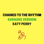 Chained to the Rhythm (Originally Performed by Katy Perry feat. Skip Marley) [Karaoke Version] artwork