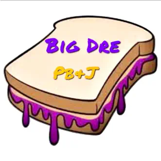 Pbj by Big Dre song reviws