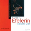 Efelerin Selamı Var (Turkish Folk Music), 1999