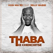 Vusi Ma R5 - Thaba (Ke Chenchitse) [feat. Jelly Babie]