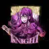 KNIGHT (Slowed + Reverb) - Single album lyrics, reviews, download