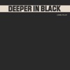 Deeper in Black