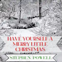 Have Yourself a Merry Little Christmas - Single by Stephen Powell & Terry Klinefelter album reviews, ratings, credits