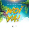 Woi Ya - Single album lyrics, reviews, download
