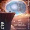 We Are Eternal - Single album lyrics, reviews, download