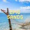 Epic Sands - EP album lyrics, reviews, download